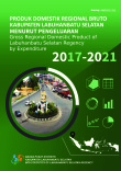 Produk Domestik Regional Bruto Menurut Pengeluaran Kabupaten Labuhanbatu Selatan 2017-2021 
